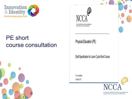 PE short course consultation. Approximately 100 hours of learning Taught over 1, 2 or 3 years Up to 4 short courses can be included in the certificate.