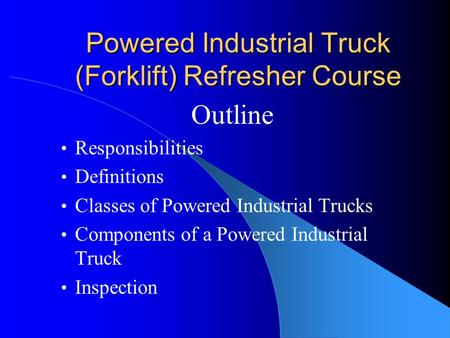 Powered Industrial Truck (Forklift) Refresher Course