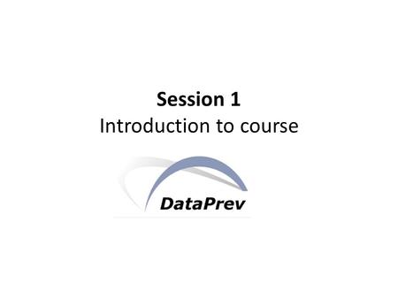 Session 1 Introduction to course. Session 1 structure 1.Why are mental health promotion and mental disorder prevention important? 2. Contents of this.