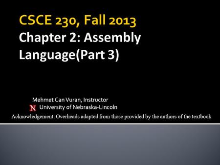 Mehmet Can Vuran, Instructor University of Nebraska-Lincoln Acknowledgement: Overheads adapted from those provided by the authors of the textbook.