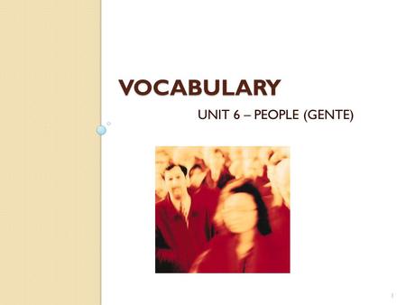 VOCABULARY UNIT 6 – PEOPLE (GENTE) 1. Appearance (1) 2 HAIR Bald: calvo Blond: rubio Curly: rizado Dark/fair/red/grey: oscuro/rubio/rojo/gris Fringe: