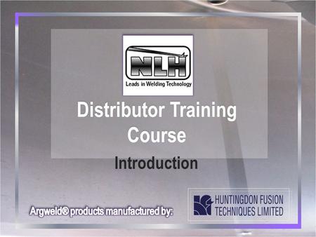 NLH Distributor Training Course NLH Distributor Training Course Introduction.