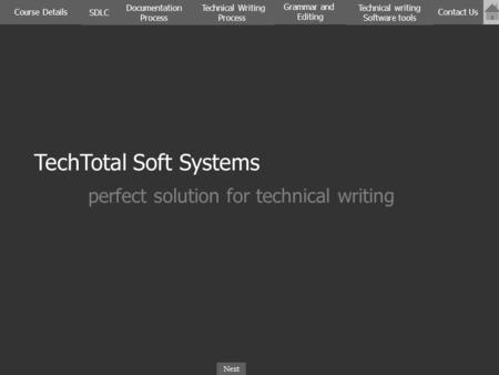 Next SDLC Documentation Process Course Details Technical Writing Process Contact Us Technical writing Software tools Grammar and Editing TechTotal Soft.