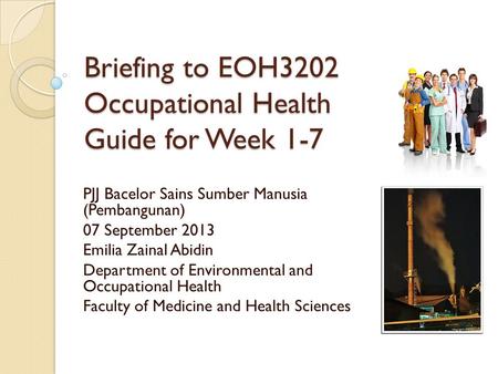 Briefing to EOH3202 Occupational Health Guide for Week 1-7