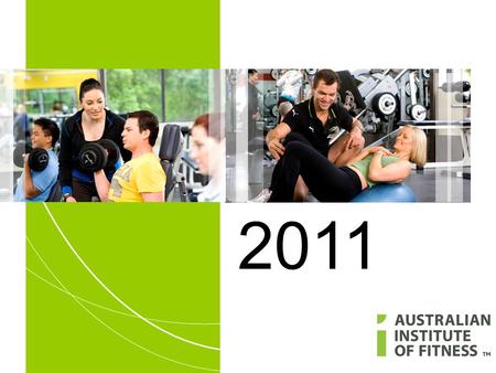 2011. Private tertiary training provider Nationally recognised courses First in fitness careers Strong industry links Who Are We?