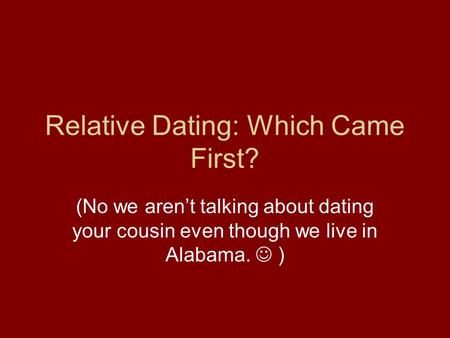 Relative Dating: Which Came First?