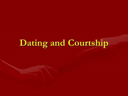 Dating and Courtship.