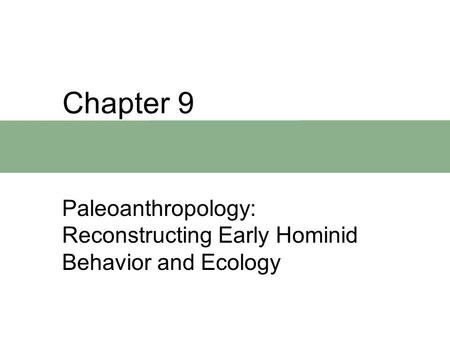 Paleoanthropology: Reconstructing Early Hominid Behavior and Ecology