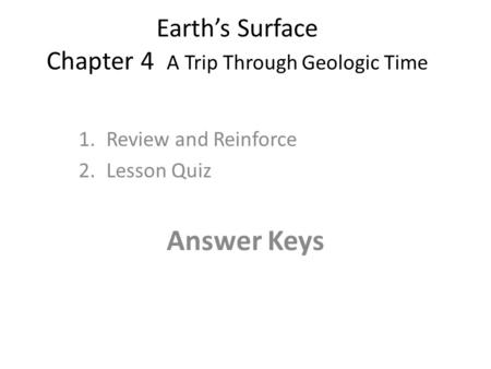 Earth’s Surface Chapter 4 A Trip Through Geologic Time