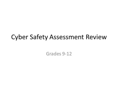 Cyber Safety Assessment Review