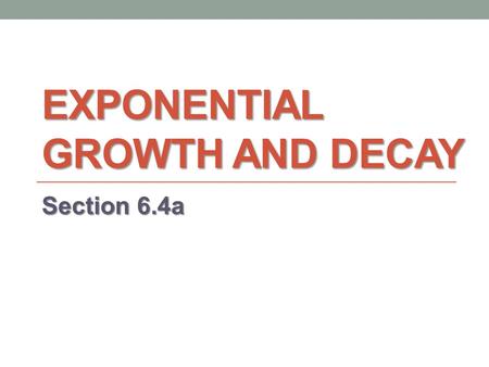 Exponential Growth and Decay