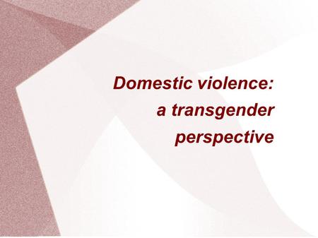 Domestic violence: a transgender perspective