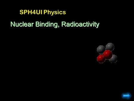 Nuclear Binding, Radioactivity