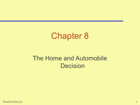 The Home and Automobile Decision