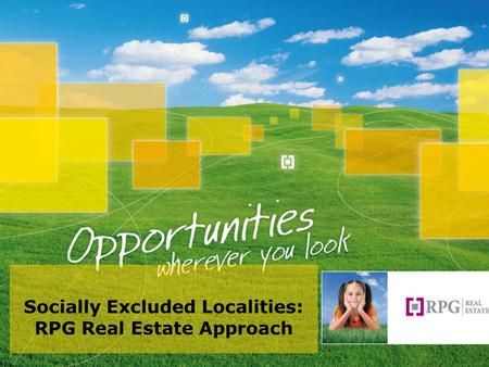 Socially Excluded Localities: RPG Real Estate Approach.