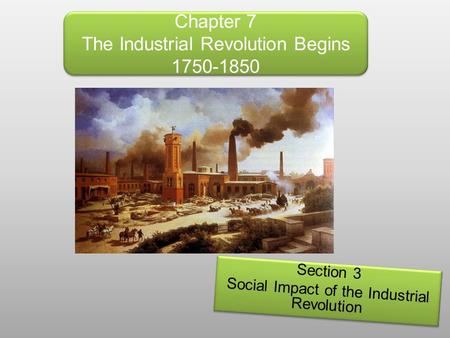 Chapter 7 The Industrial Revolution Begins