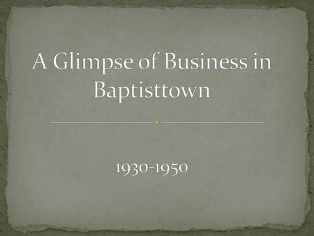 Now we explore businesses and establishments in Baptistown during 1938-1940s.