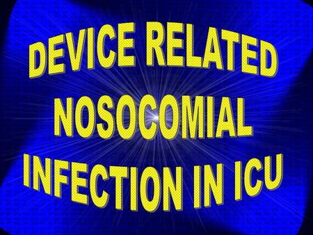 PART II CATHETER RELATED BLOOD STREAM INFECTION (CR-BSI) CATHETER RELATED URINARY TRACT INFECTIN (CR-UTI)