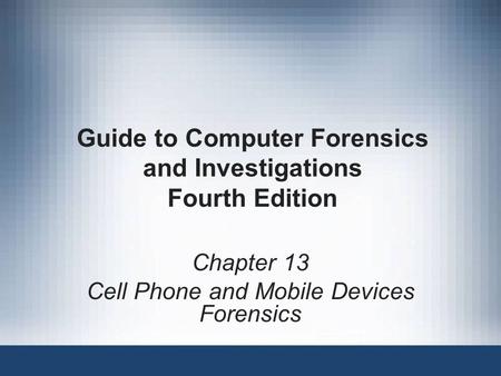 Guide to Computer Forensics and Investigations Fourth Edition