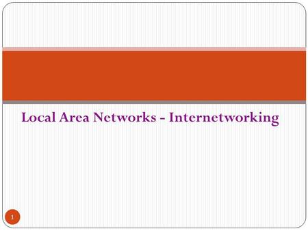 Local Area Networks - Internetworking