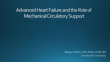 Advanced Heart Failure and the Role of Mechanical Circulatory Support