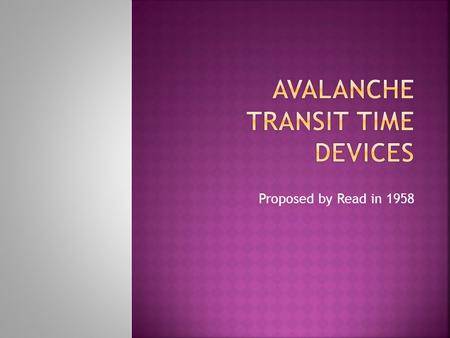 Proposed by Read in 1958. Negative resistance is achieved by creating a delay (180 0 Phase shift) between the voltage and current. Delay is achieved by,