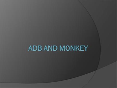 1.A tool helps us mange the state of an emulator instance or Android-powered device 2.It is client-sever program that include three comopnents: 1). A.