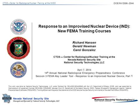 Managed and Operated by National Security Technologies, LLC Nevada National Security Site CTOSCenter for Radiological/Nuclear Training at the NNSS Response.