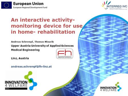 Andreas Schrempf, Thomas Minarik Upper Austria University of Applied Sciences Medical Engineering Linz, Austria An interactive.