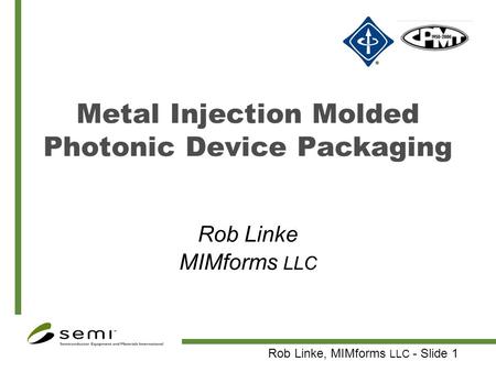 Metal Injection Molded Photonic Device Packaging