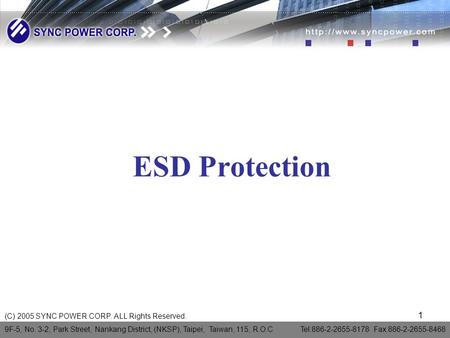 (C) 2005 SYNC POWER CORP. ALL Rights Reserved. 9F-5, No. 3-2, Park Street, Nankang District, (NKSP), Taipei, Taiwan, 115, R.O.C Tel:886-2-2655-8178 Fax:886-2-2655-8468.