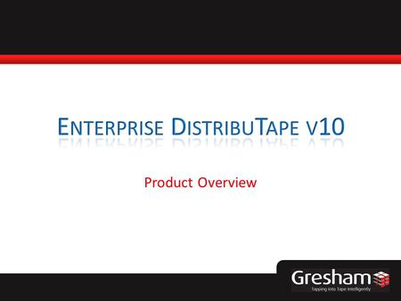 Product Overview. What is EDT? Thin-Provisioning for Tape (TPT) software for TSM designed to: – Make resource configuration and allocation quicker – Decrease.