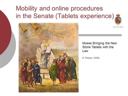 Mobility and online procedures in the Senate (Tablets experience) Moses Bringing the New Stone Tablets with the Law K. Thanos (1930)