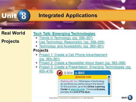 Unit Integrated Applications Unit Tech Talk: Emerging Technologies Trends in Technology (pg. 356–357) Use Technology Responsibly (pg. 358–359) Technology.