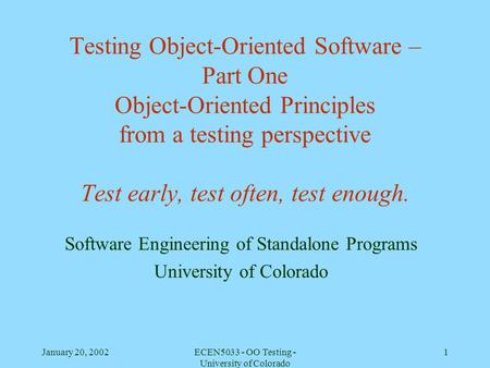 Software Engineering of Standalone Programs University of Colorado