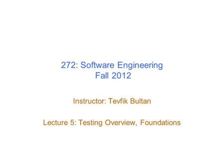 272: Software Engineering Fall 2012