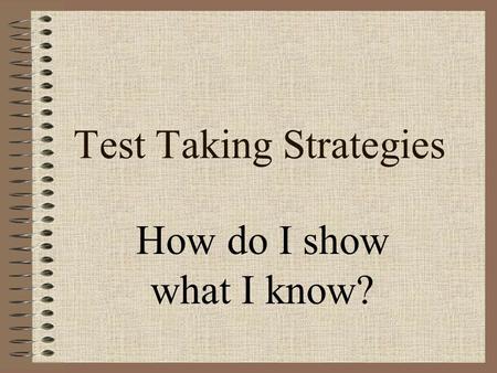 Test Taking Strategies