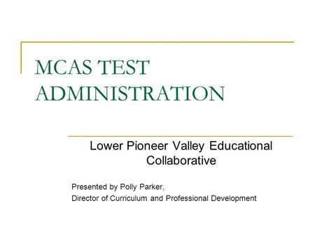 MCAS TEST ADMINISTRATION