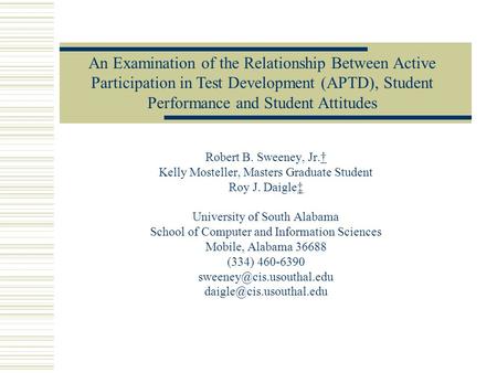 Robert B. Sweeney, Jr. Kelly Mosteller, Masters Graduate Student Roy J. Daigle University of South Alabama School of Computer and Information Sciences.