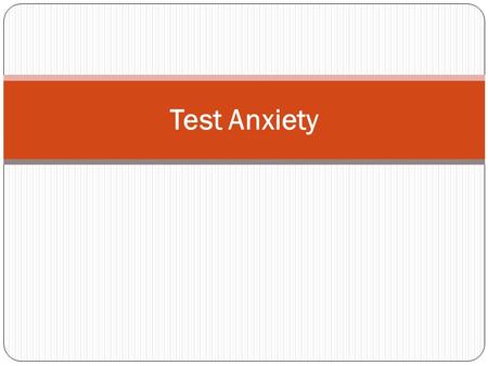 Test Anxiety.