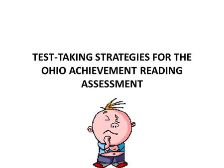 TEST-TAKING STRATEGIES FOR THE OHIO ACHIEVEMENT READING ASSESSMENT