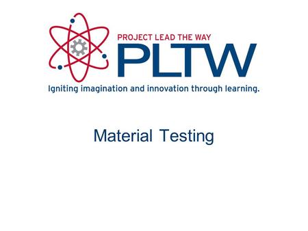 Material Testing. Reproducible evaluation of material properties Material response to varying loading conditions, including magnitude, cycling, and mode.