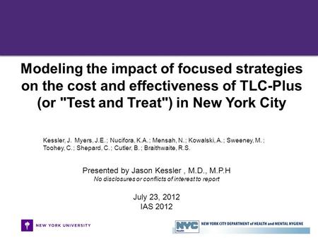 Kessler, J. Myers, J.E. ; Nucifora, K.A. ; Mensah, N. ; Kowalski, A. ; Sweeney, M. ; Toohey, C. ; Shepard, C. ; Cutler, B. ; Braithwaite, R.S. Modeling.