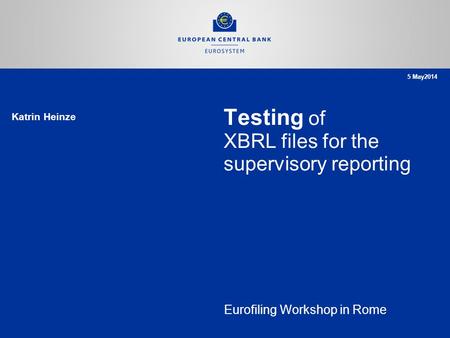 Testing of XBRL files for the supervisory reporting