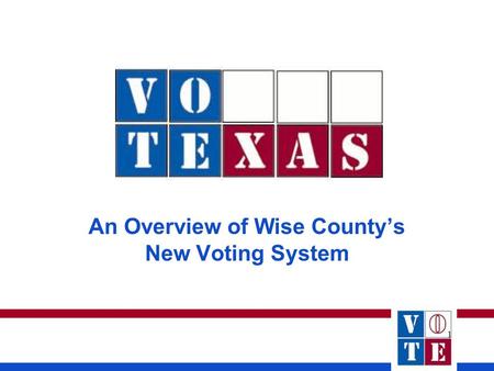 1 An Overview of Wise Countys New Voting System. 2 Welcome to eSlate!