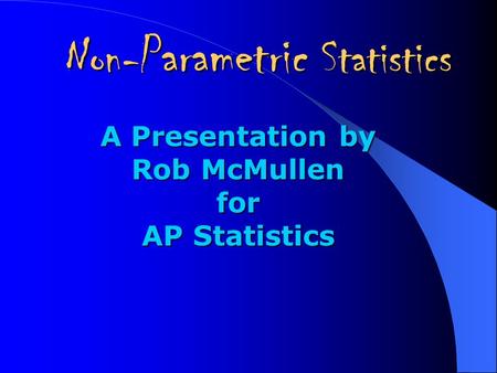 Non-Parametric Statistics