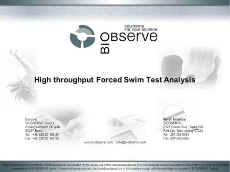 High throughput Forced Swim Test Analysis This document and its content is confidential and was created for the solely use of the intended audience. It.