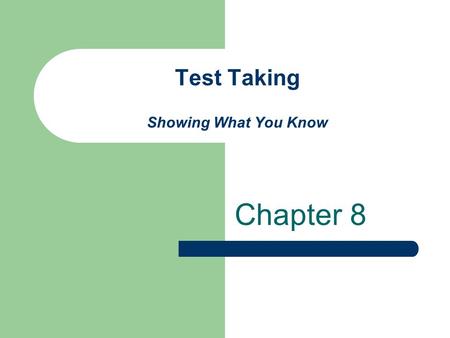 Test Taking Showing What You Know Chapter 8. Carter, Bishop, and Kravits Copyright 2003 by Pearson Education, Inc. Keys to Success in College, Career,