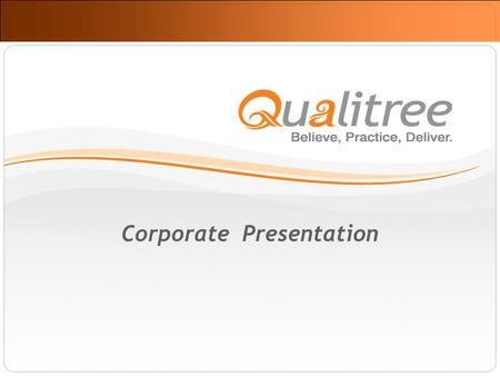 Corporate Presentation. ©. 2007-08 Company headquartered in Delaware Established since 1998 Offices and Delivery Centers in US, Canada and India Focus.