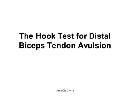 Jens Ole Storm The Hook Test for Distal Biceps Tendon Avulsion.